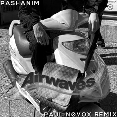 Pashanim - Airwaves (Paul Novox Remix)