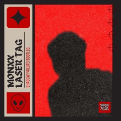 MONXX - LASER TAG (SH4D0W F4ILUR3 BOOTLEG)