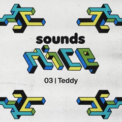 Sounds Nice 03 | Teddy