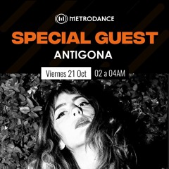 Special Guest Metrodance @ Antigona