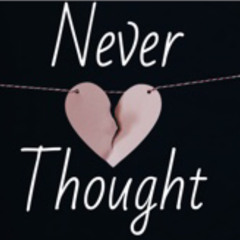 Never Thought (prod. heyrick x slayingibis)
