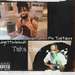 take time Ft. Mr.toptierr IG:KDGETTINBANDSBITC (prod.glide)