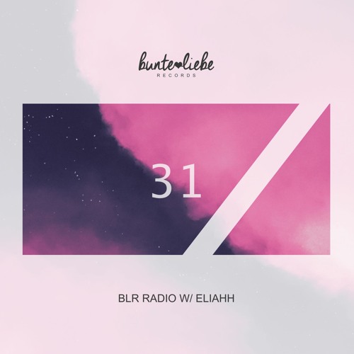 BLR RADIO 31 • ELIAHH