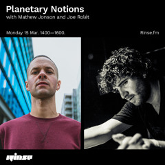 Planetary Notions with Mathew Jonson and Joe Rolét - 15 March 2021