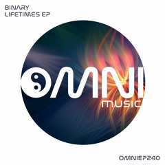 OUT NOW: BINARY - LIFETIMES EP (OmniEP240)