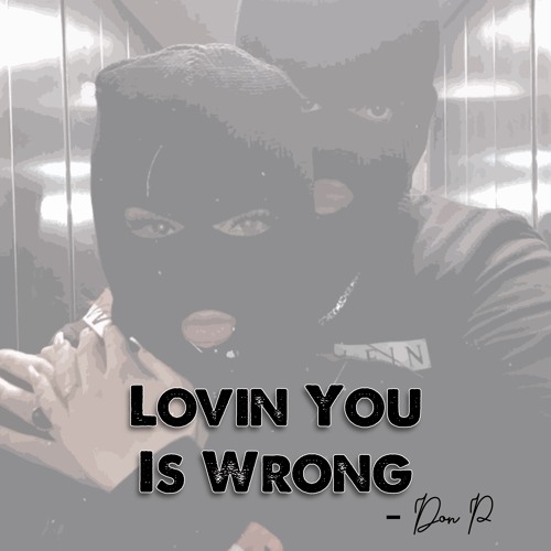 Lovin You Is Wrong