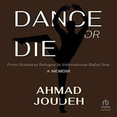 READ PDF 💌 Dance or Die: From Stateless Refugee to International Ballet Star: A Memo