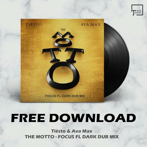 FREE DOWNLOAD: Tiësto & Ava Max - The Motto (Focus FL Dark Dub Mix)