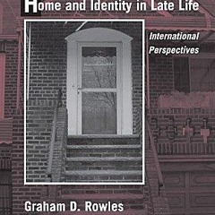 ❤pdf Home and Identity in Late Life: International Perspectives