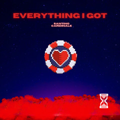 EVERYTHING I GOT