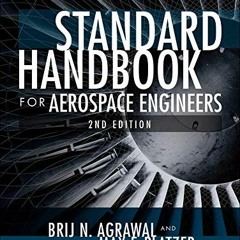 READ [EBOOK EPUB KINDLE PDF] Standard Handbook for Aerospace Engineers, Second Edition by  Brij N. A