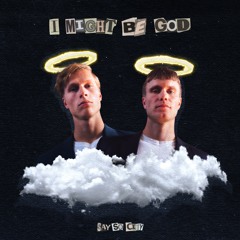 Say So City - I Might Be God