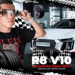 R8 V10 GUARACHA HYPE 2024 - SPECIAL SET NICKY ALEJO
