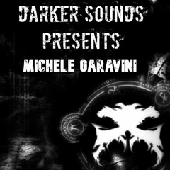 Darker Sounds #70 Presents Michele Garavini