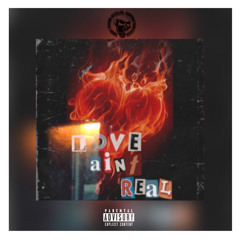 Love Ain’t Real (prod by okaykhan x suli)