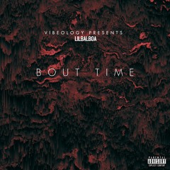 Bout Time - Lil Balboa