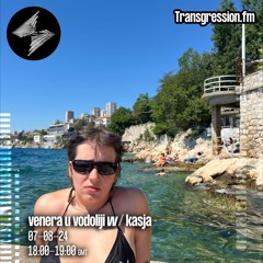 Transgression.fm venera u vodoliji w/ kasja August show