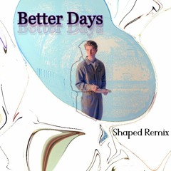 Mesto - Better Days (Shaped Remix)