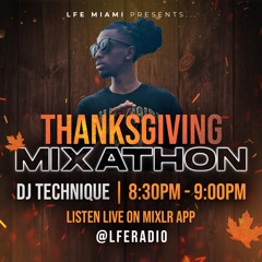 Dj Technique "LFE Thanksgiving Mixathon" 11/24/2022