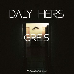 Gre.S - Daly Hers (Original Mix)