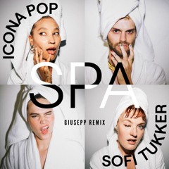 Icona Pop X SOFI TUKKER - Spa (Giusepp Remix) Free