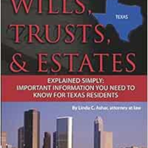 [View] EBOOK 💛 Your Texas Wills, Trusts, & Estates Explained Simply Important Inform