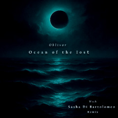 Ocean of the lost -  Sasha Di Bartolomeo Remix