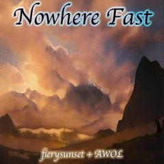 Nowhere Fast (featuring fierysunset) [Cover]