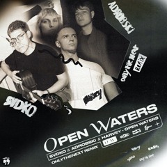 SVDKO, Adrobski, Harvey - Open Waters (ONLYTHENEXT Remix)