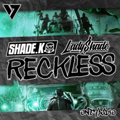 Shade K, Lady Shade - Reckless (Watcha Reckless Dub Edit)