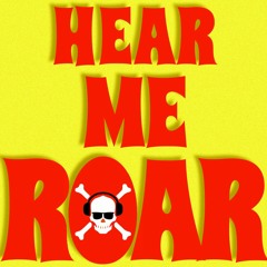 Hear Me Roar
