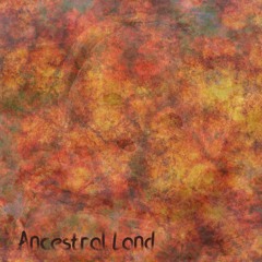 Ancestral Land