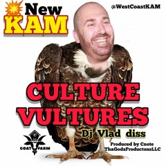 Kam - CULTURE VULTURE (Dj Vlad Diss) - Snippet