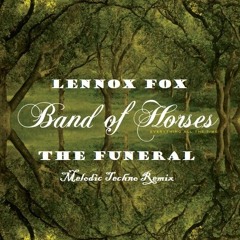 BAND OF HORSES x LENNOX FOX - THE FUNERAL MELODIC TECHNO REMIX