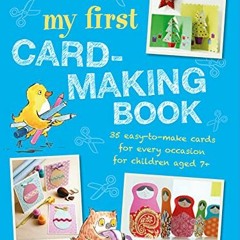 free EPUB 📒 My First Card-Making Book: 35 easy-to-make cards for every occasion for