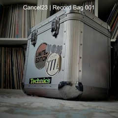 Cancel23 |  Record Bag 001 | Techno
