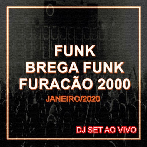 Brega Funk, Funk, Furacão 2000 - Ao Vivo Janeiro/2020