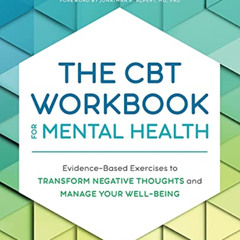 download KINDLE 📙 The CBT Workbook for Mental Health: Evidence-Based Exercises to Tr