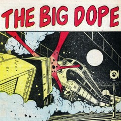 The Big Dope