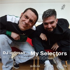 DJ Iodosan pres. "My Selectors" Ep.22 with Fear Of Silence 16.05.24