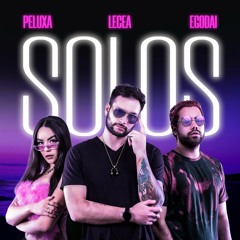 Peluxa - Solos (ft. Egodai) Prod By LECEA