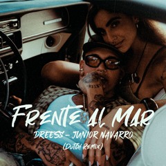 DREESS, JUNIOR NAVARRO - FRENTE AL MAR, Beéle (DUTCH REMIX)