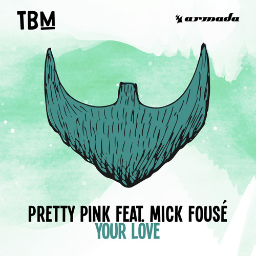 Pretty Pink feat. Mick Fousé - Your Love [OUT NOW]