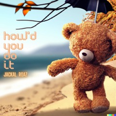 How'd You Do It - Will Cullen (Jackal & Roaz Remix) FREE DL