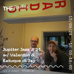 Jupiter Jazz #31 w/ Valentin & Batuque di Jay // 15.09.24