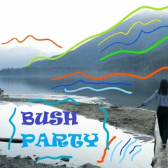 Bush Party