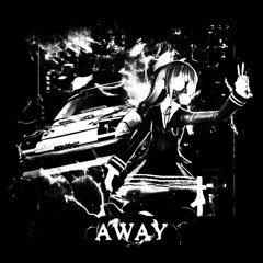 AWAY (OUT NOW)