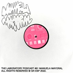 The Laboratory Podcast #61 | Manuela Mayoral