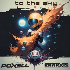 Poxell & Enarxis - To The Sky >> Out Soon >> Blue Tunes