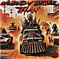 NOBODY BETTER THAN